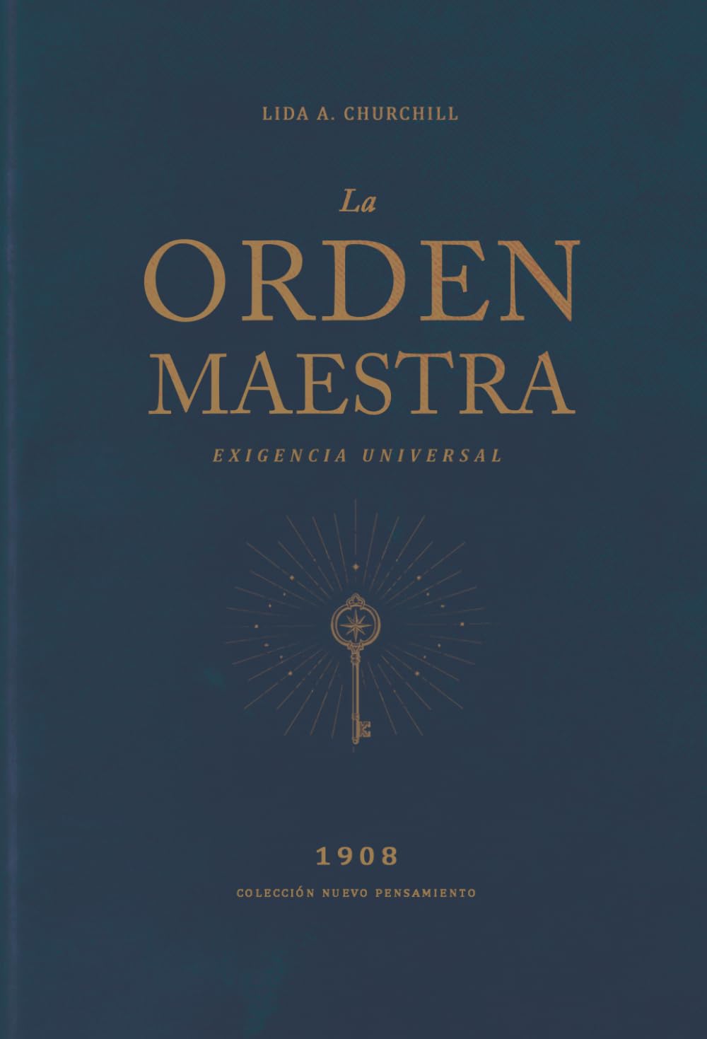 La orden maestra: La exigencia universal (Breves tratados de manifestación)