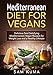 Mediterranean Diet: Mediterranean Diet for Vegans: Delicious Soul Satisfying Mediterranean Vegan Recipes for Weight Loss and a Healthy Lifestyle