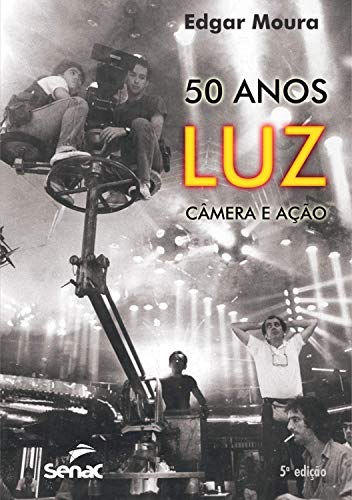 50 anos: Luz, câmera e ação