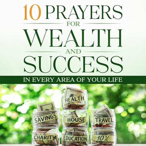 Couverture de 10 Prayers for Wealth and Success in Every Area of Your Life