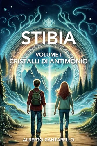Stibia – volume I: Cristalli di antimonio (Italian Edition)