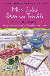 Miss Julia Stirs Up Trouble: A Novel