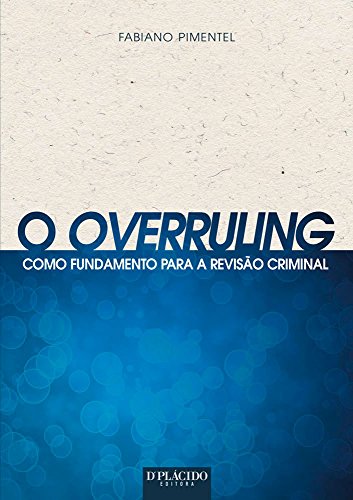 O overruling como fundamento para a revisão criminal: