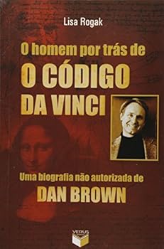 O Homem Por Tras de O Codigo Da Vinci (The Man behind the Da Vinci Code - Portuguese Edition)