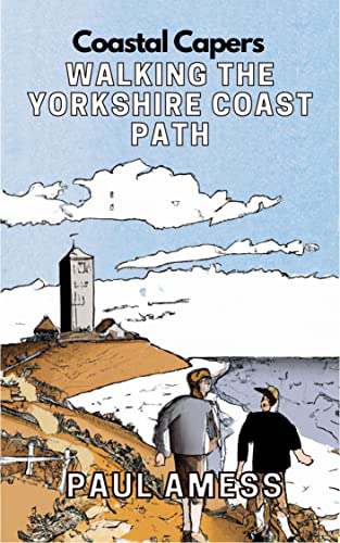Coastal Capers - Walking the Yorkshire Coast Path (History Walks)