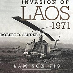 Invasion of Laos, 1971: Lam Son 719 Audiolibro Por Robert D. Sander arte de portada