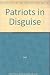 Patriots in Disguise: Women Warriors of the Civil War