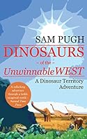 Dinosaurs of the Unwinnable West 1507584504 Book Cover