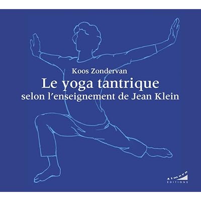 Le yoga tantrique selon l'enseignement de Jean Klein