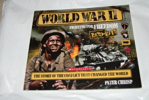World War Two Fighting for Freedom 1939-1945 0545498600 Book Cover