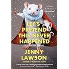 Let's Pretend This Never Happened: A Mostly True Memoir
