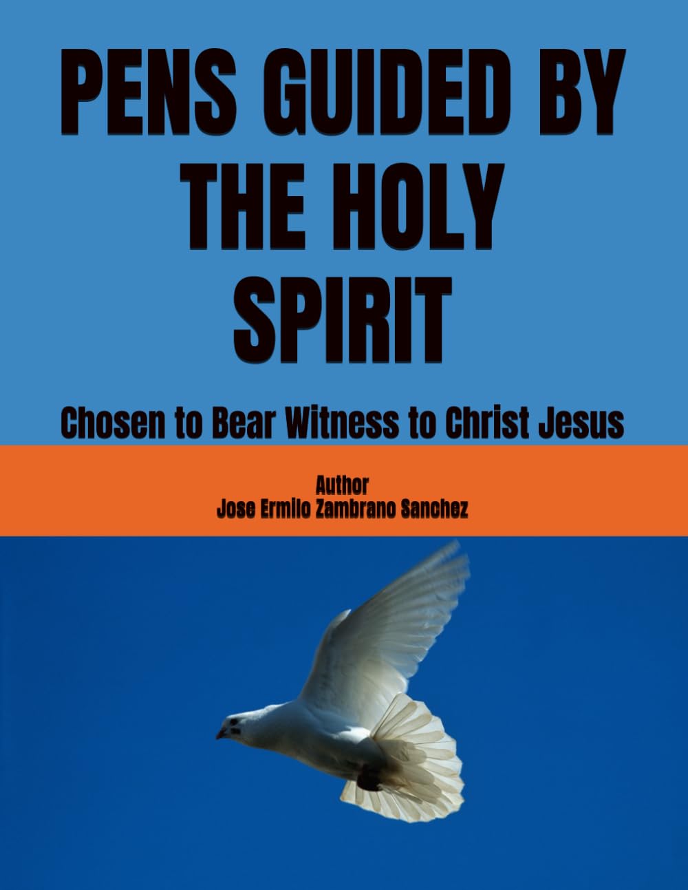 PENS GUIDED BY THE HOLY SPIRIT: Chosen to Bear Witness to Christ Jesus