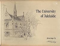 The University of Adelaide: Drawings 0869460641 Book Cover