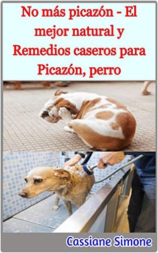 No más picazón - El mejor natural y Remedios caseros para Picazón, perro
