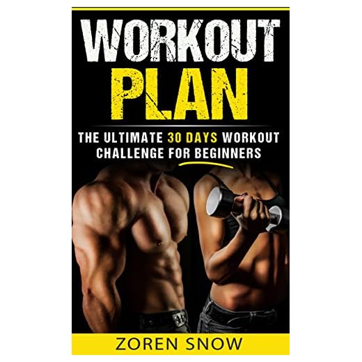 Workout Plan: The Ultimate 30-day Workout Challenge for Beginners (Workout Books, For Men, For Women, Home Exercise, Work Routines, Training Fitness, Building Muscle, Lose Fat)