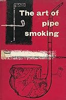 The art of pipe smoking B0007JI4CA Book Cover