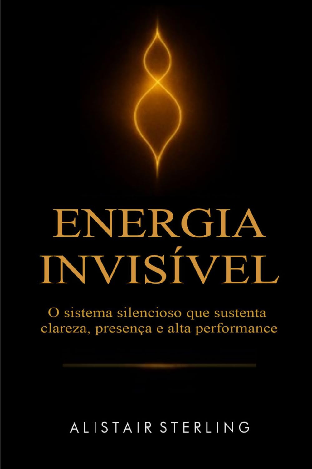 Energia Invisivel: O sistema silencioso que sustenta clareza, presença e alta performance