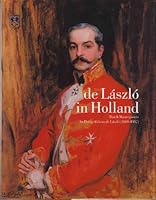 De László in Holland: Dutch Masterpieces by Philip Alexius de László 190347048X Book Cover
