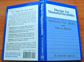 Design for Manufacturability: Optimizing Cost, Quality, and Time-To-Market