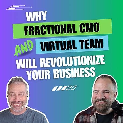 Why Fractional CMO and Virtual Team Will Revolutionize Your Business