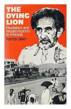 Hardcover The dying Lion: Feudalism and modernization in Ethiopia Book