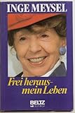 inge meysel lindenstraße  Frei heraus - mein Leben