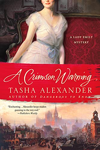 A Crimson Warning: A Lady Emily Mystery (Lady Emily Mysteries, 6) A Crimson Warning: A Lady Emily Mystery (Lady Emily Mysteries, 6)