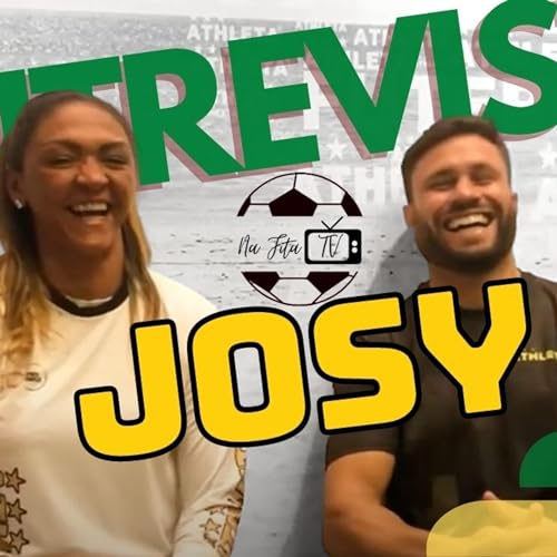 Na Fita 16 - Entrevista Josy