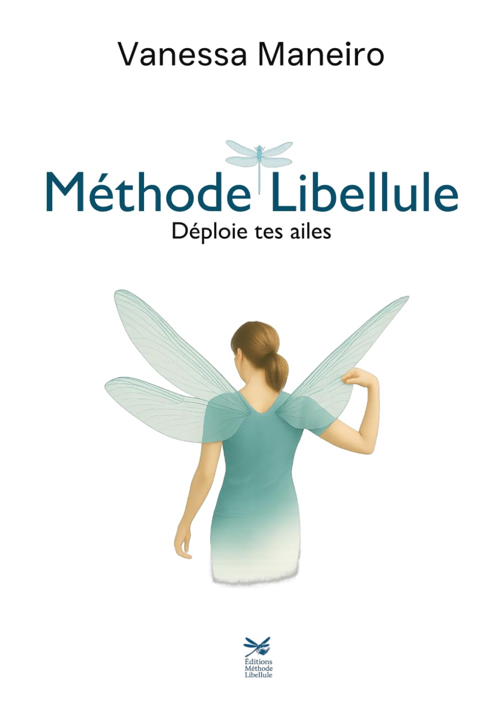 Méthode Libellule: Déploie tes ailes