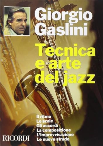  Tecnica e arte del jazz. Il ritmo, le scale, gli accordi, la composizione, l\'improvvisazione, le nuove strade