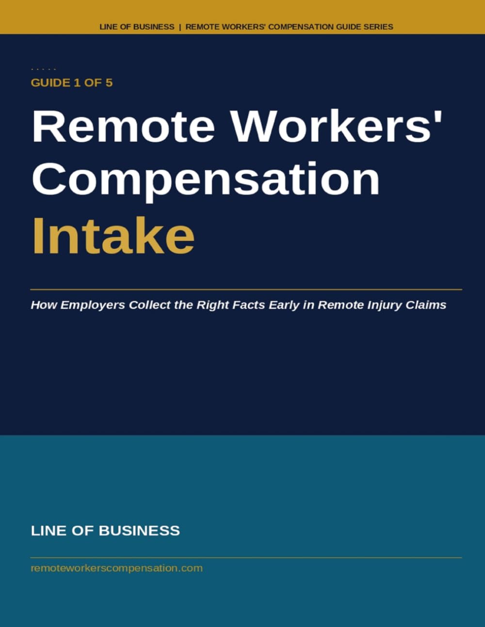 Remote Workers' Compensation Intake: How Employers Collect the Right Facts Early in Remote Injury Claims (Remote Workers' Compensation Guide Series)