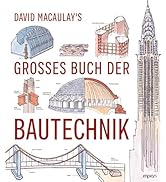 David Macaulay's großes Buch der Bautechnik