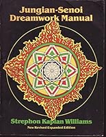 The Jungian-Senoi Dreamwork Manual 0918572045 Book Cover