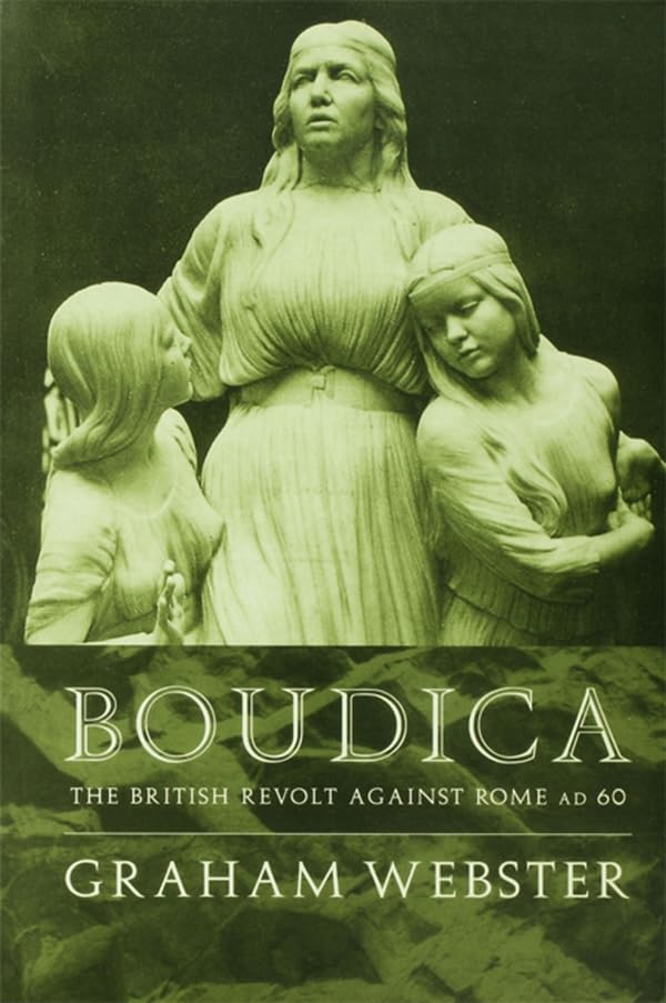 Boudica: The British Revolt Against Rome AD 60      [Print Replica] Kindle Edition