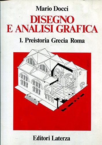 Disegno e analisi grafica. vol. i preistoria grecia roma