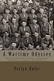A Wartime Odyssey: The Personal Story of One Teenage G.I. Wounded in Battle in World War II