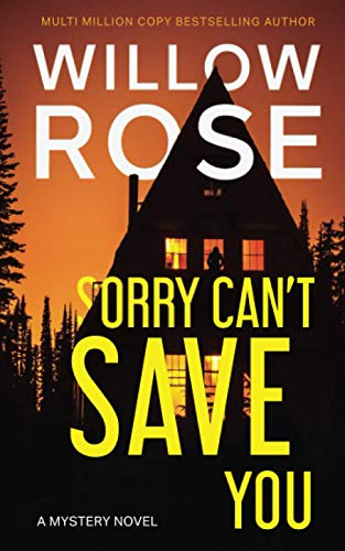 SORRY CAN'T SAVE YOU: A Mystery Novel