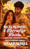 Rich, Ruined, & Married for Masala: A 1950s Time-Travel Desi Rom-Com with Extra Masala (Stuck in Romance Series) (English Edition)