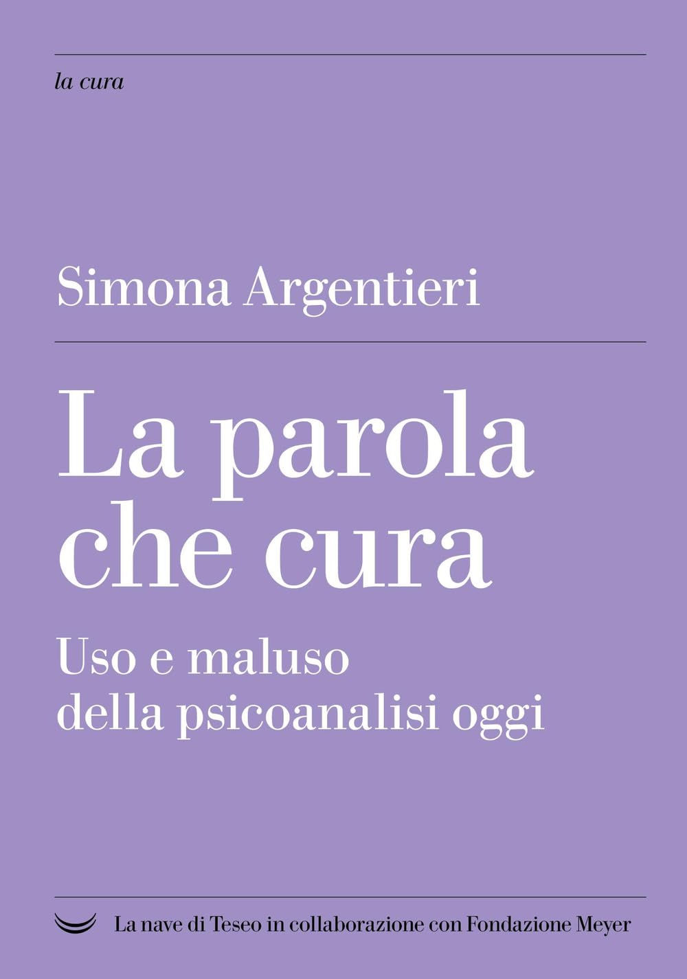 La Parola Che Cura. Uso E Maluso Della Psicoanalisi Oggi - 4