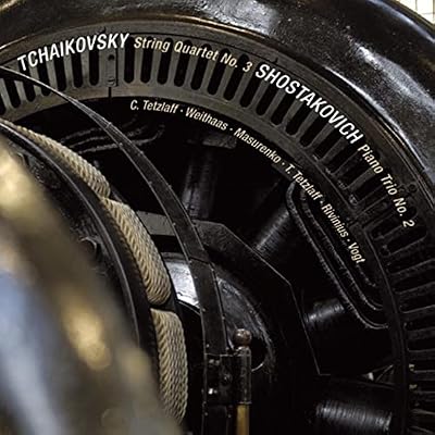 Tchaikovsky: String Quartet 3; Shostakovich: Piano Trio 2