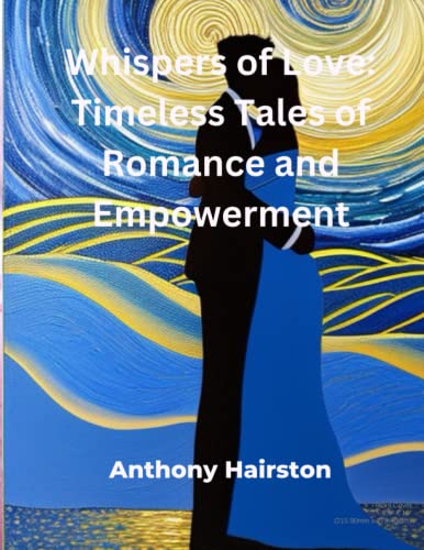 Whispers of Love: Timeless Tales of Romance and Empowerment