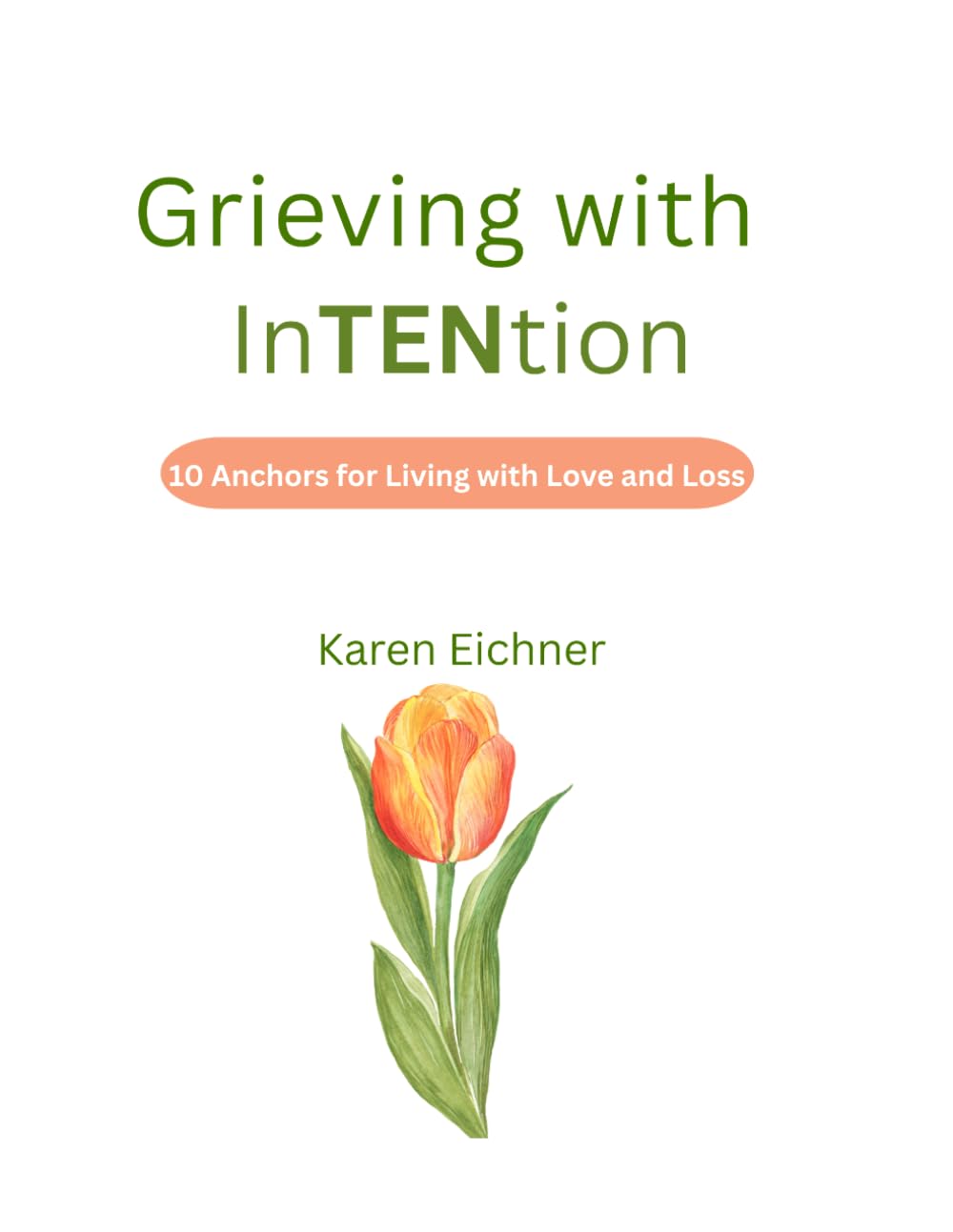 Grieving with InTENtion: 10 Anchors for Living with Love & Loss