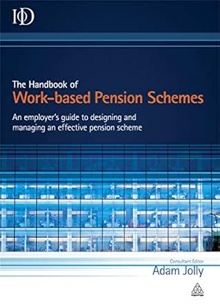 The Handbook of Work-based Pension Schemes: An Employer's Guide to Designing and Managing an Effective Pension Scheme book cover