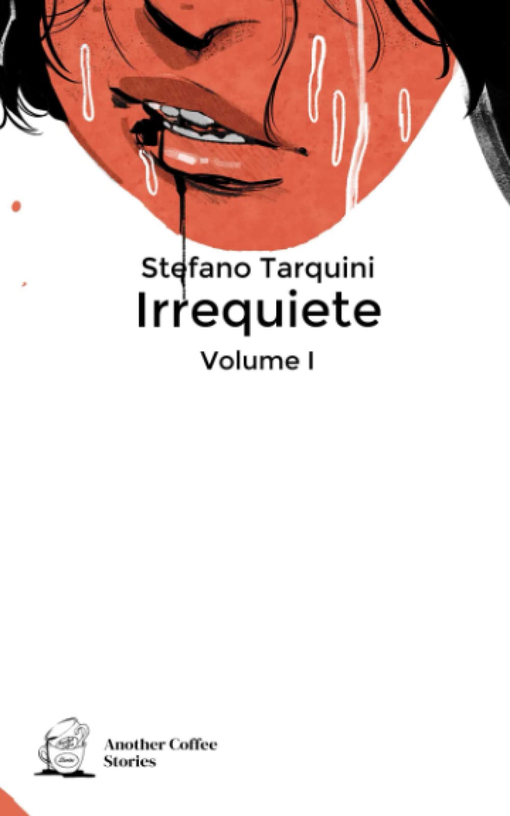 Irrequiete: Volume 1