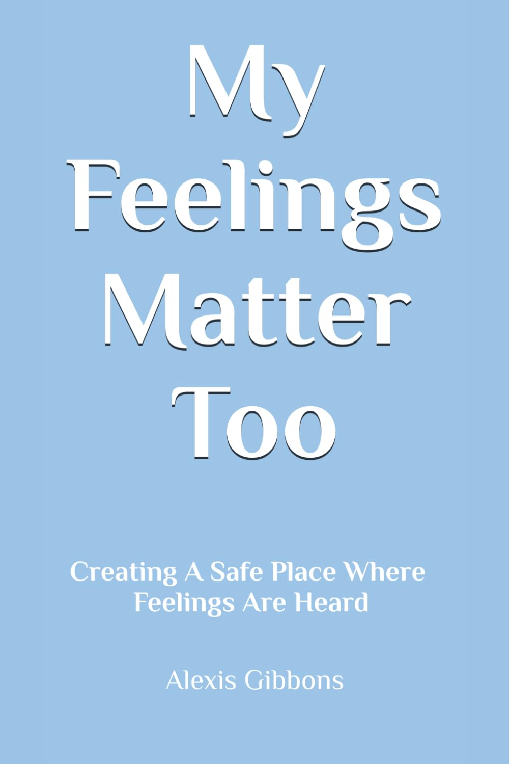 My Feelings Matter Too