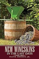 New Wineskins in the Last Days 1498445071 Book Cover