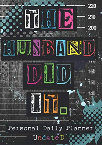 The Husband Did It Undated Daily Planner for the True Crime Addict Organizer, Goal Tracker & Gift for Podcast lovers and True Crime Junkies!