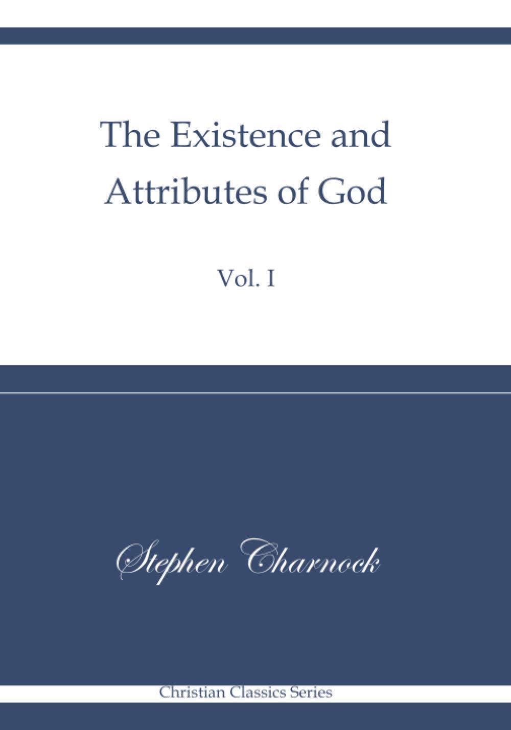 The Existence and Attributes of God: Volume 1: Christian Classics Series