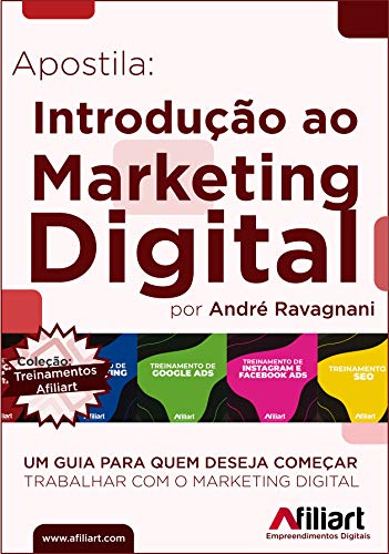 Introdução ao Marketing Digital: Apostila Afiliart (Treinamento Introdução ao Marketing Digital Livro 1)
