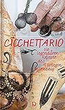Cicchettario: Die legendären Rezepte des Al Bottegon in Venedig - Alessandra De Respinis Nachwort: Hanns-Josef Ortheil Übersetzer: Lotta Ortheil 